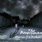 THE BOOGEYMAN DIARIES OF A BROKEN HOME