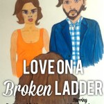 Love on a broken ladder