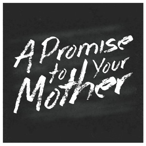 A Promise to your mother