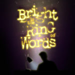 Bright is the ring of words