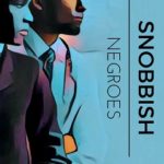 Snobbish Negroes