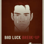 bad luck break up