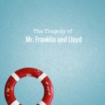 The tragidy of Mr Franklin