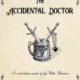 The Accidental Doctor