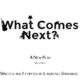 What Comes Next jpg