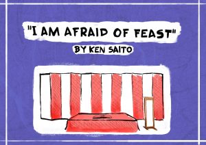 Im afarid of the feast by Ken Saito