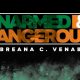 UNARMED DANGEROUS by Btriana Venable