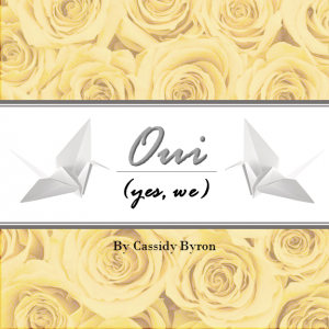 Oui Yes we by Cassidy Byron