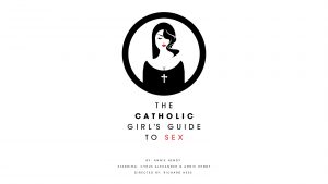 The catholic Girls guide to sex