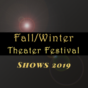Fall/Winter Theater Festival 2019