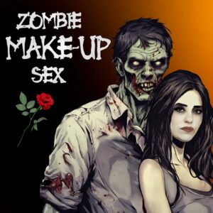 ZOMBIE MAKEUP SEX